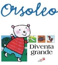 Orsoleo diventa grande - Alberto Benevelli - copertina