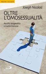 Oltre l'omosessualità. Ascolto terapeutico e trasformazione