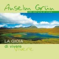 La gioia di vivere - Anselm Grün - copertina