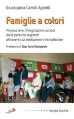 Famiglie a colori. Promuovere l'integrazione sociale delle persone migranti attraverso la mediazione interculturale
