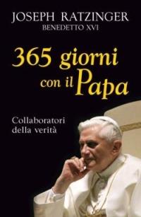 Trecentosessantacinque giorni con il papa. Collaboratori della verità - Benedetto XVI (Joseph Ratzinger) - copertina