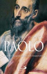 Paolo. Un uomo inquieto, un apostolo insuperabile - Jerome Murphy O'Connor - copertina