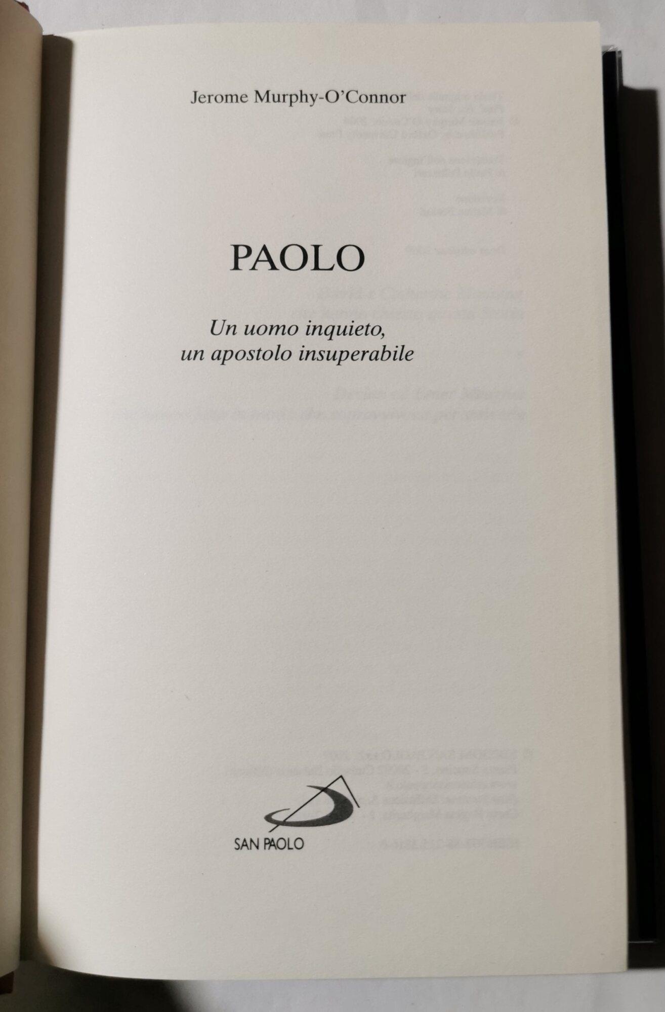 Paolo. Un uomo inquieto, un apostolo insuperabile
