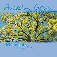 La gioia della salute - Anselm Grün - copertina