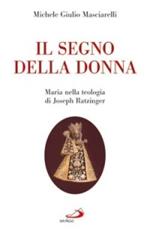 Il segno della donna. Maria nella teologia di Joseph Ratzinger