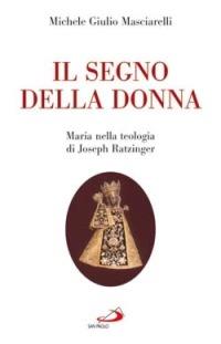 Il segno della donna. Maria nella teologia di Joseph Ratzinger - Michele Giulio Masciarelli - copertina