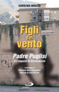 Figli del vento. Padre Puglisi e i ragazzi di Brancaccio - Carolina Iavazzo - copertina