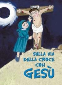 Sulla via della croce con Gesù. Ediz. illustrata - Renzo Sala - copertina