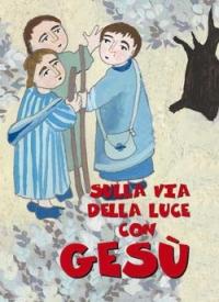 Sulla via della luce con Gesù - Elio Sala - copertina