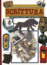 Il grande libro della scrittura. Geroglifici, alfabeti, libri e internet - Renzo Rossi,Patricia Silva - 3