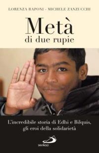 Metà di due rupie. L'incredibile storia di Edhi e Bilquis, gli eroi della solidarietà - Lorenza Raponi,Michele Zanzucchi - copertina