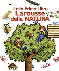 Il mio primo libro Larousse della natura - copertina