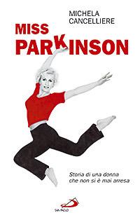 Miss Parkinson. Storia di una donna che non si è mai arresa - Michela Cancelliere - copertina