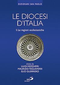 Le diocesi d'Italia. Vol. 1: Le regioni ecclesiastiche. - copertina