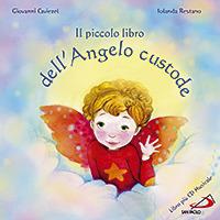 Il piccolo libro dell'angelo custode - Giovanni Caviezel,Jolanda Restano - copertina