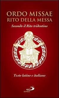 Ordo missae. Rito della messa. Secondo il rito tridentino. Testo latino a fronte - copertina