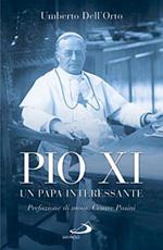 Pio XI. Un papa interessante