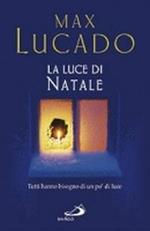 La luce di Natale. Tutti hanno bisogno di un po' di luce