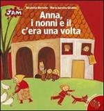 Anna, i nonni e il c'era una volta