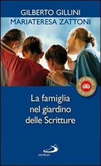 La famiglia nel giardino delle Scritture - Mariateresa Zattoni,Gilberto Gillini - copertina