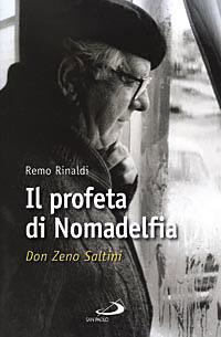 Il profeta di Nomadelfia. Don Zeno Saltini - Remo Rinaldi - copertina