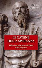 Le catene della speranza. Riflessioni sulle lettere di Paolo dalla prigionia