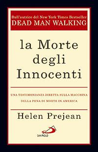 La morte degli innocenti. Una testimonianza diretta sulla macchina della pena di morte in America - Helen Prejean - copertina