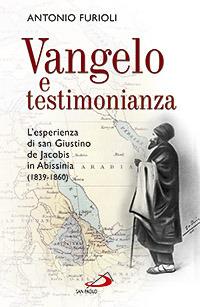 Vangelo e testimonianza. L'esperienza di san Giustino de Jacobis in Abissinia (1839-1860) - Antonio Furioli - copertina
