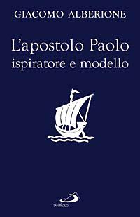 L' apostolo Paolo ispiratore e modello - Giacomo Alberione - copertina