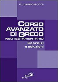 Corso avanzato di Greco neotestamentario. Esercizi e soluzioni - Flaminio Poggi - copertina