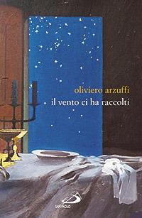 Il vento ci ha raccolti - Oliviero Arzuffi - copertina