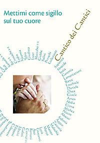 Mettimi come sigillo sul tuo cuore. Cantico dei Cantici - copertina