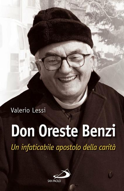 Don Oreste Benzi. Un infaticabile apostolo della carità - Valerio Lessi - copertina