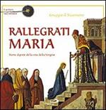 Rallegrati Maria. I pittori raccontano. Ediz. illustrata