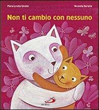 Non ti cambio con nessuno - Maria Loretta Giraldo - copertina