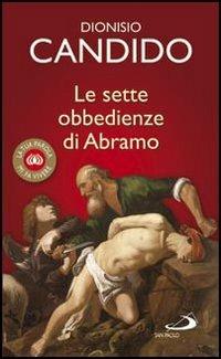 Le sette obbedienze di Abramo - Dionisio Candido - copertina