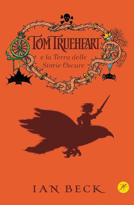 Tom Trueheart e la terra delle storie oscure - Ian Beck - 3