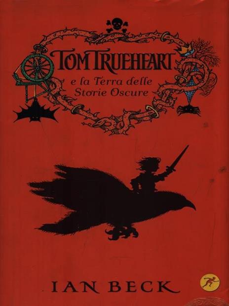 Tom Trueheart e la terra delle storie oscure - Ian Beck - copertina