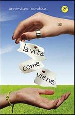 La vita come viene