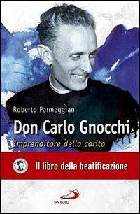 Don Carlo Gnocchi. Imprenditore della carità - Roberto Parmeggiani - copertina