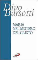 Maria nel mistero del Cristo. Meditazioni