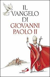 Il Vangelo di Giovanni Paolo II - Giovanni Paolo II - copertina