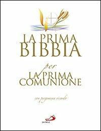 La prima Bibbia per la prima comunione. Con gadget - copertina