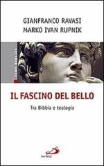 Il fascino del bello. Tra Bibbia e teologia