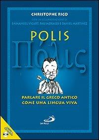 Polis. Parlare il greco antico come una lingua viva. Con CD Audio - Christophe Rico - copertina
