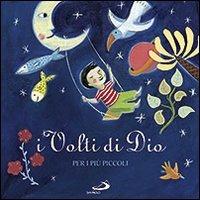 I volti di Dio. Per i più piccoli. Ediz. illustrata - Marie-Hélène Delval - copertina