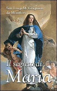 Il segreto di Maria - Santo Louis-Marie Grignion de Montfort - copertina