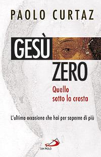 Gesù zero. Per dissetare l'intelligenza - Paolo Curtaz - copertina