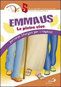 Emmaus. Le pietre vive. Percorso liturgico per i ragazzi. Vol. 5 - copertina