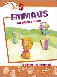 Emmaus. Le pietre vive. Guida per gli educatori. Vol. 5 - copertina